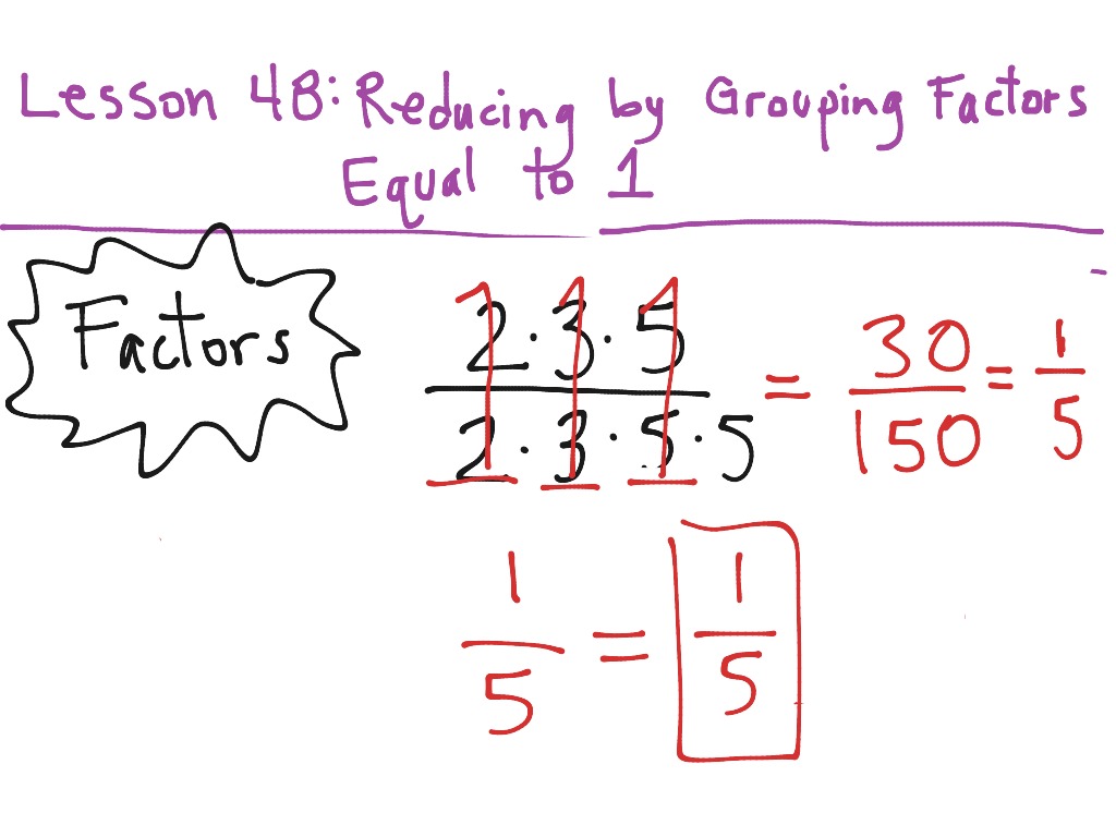 lesson-48-reducing-by-grouping-factors-equal-to-1-math-showme