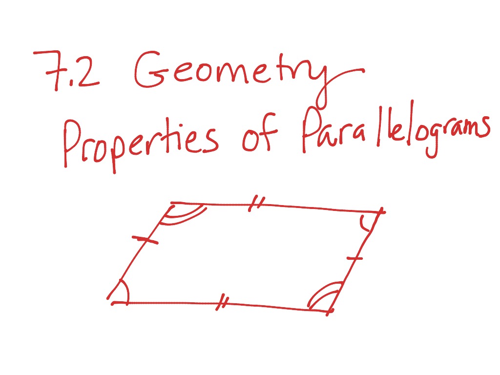 7 2 Geometry Properties Of Parallelograms Math Geometry Quadrilaterals Parallelograms Showme
