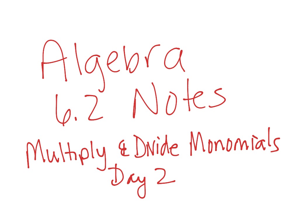 6-2-algebra-multiply-and-divide-monomials-day-2-math-algebra