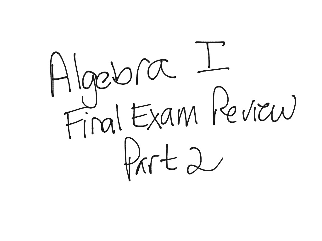 algebra-1-final-exam-review-part-2-math-algebra-showme