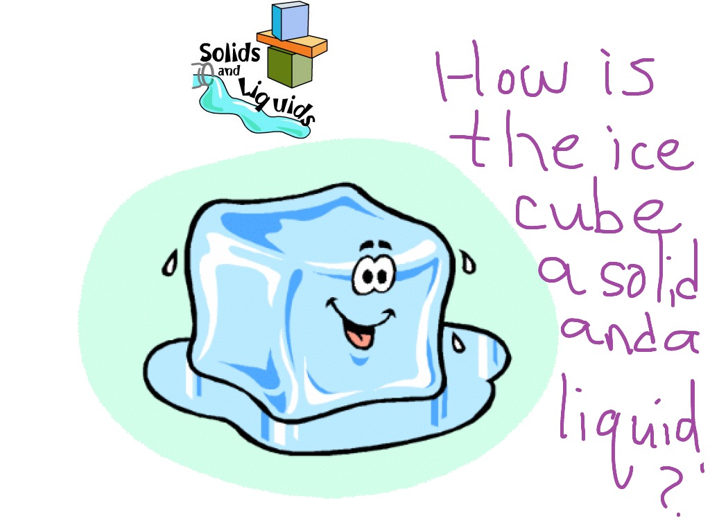 Solids and liquids | Science | ShowMe