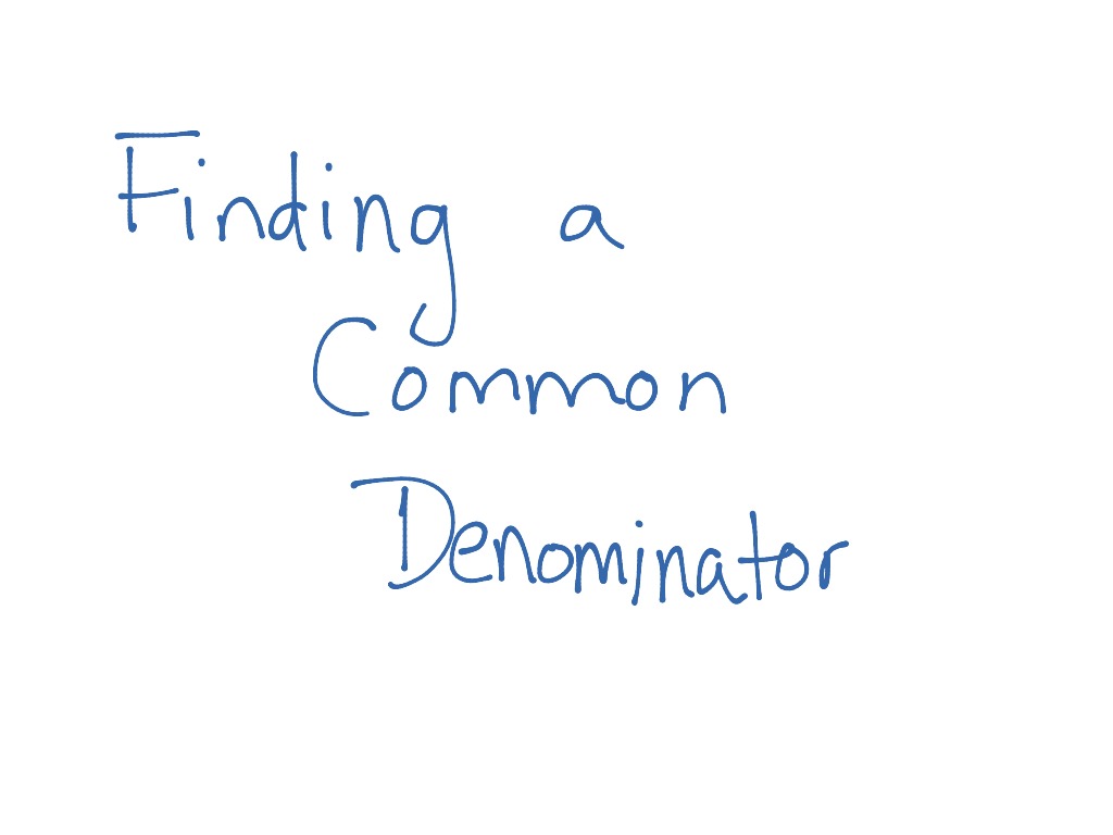 finding-a-common-denominator-math-elementary-math-showme