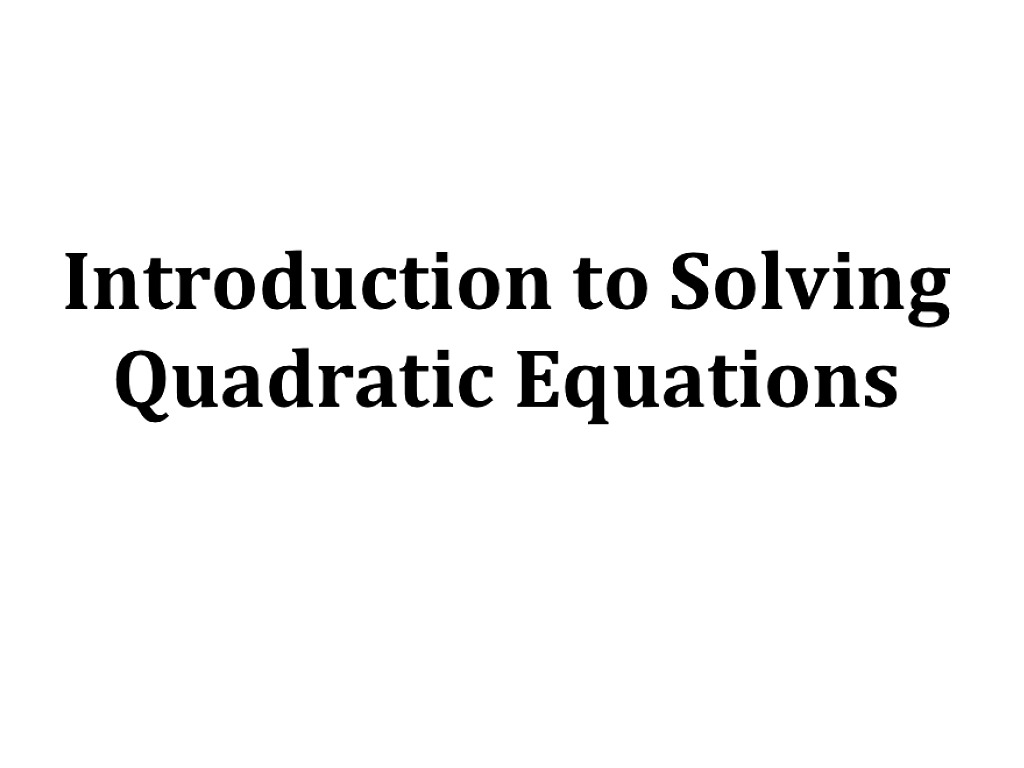 5-2-introduction-to-solving-quadratic-equations-math-algebra-2-radicals-quadratic-equations