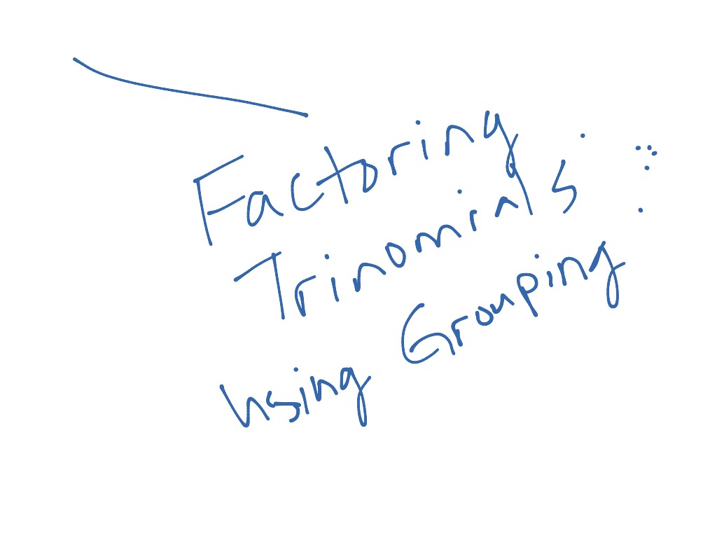 Factoring Using Grouping Math Algebra 2 Showme