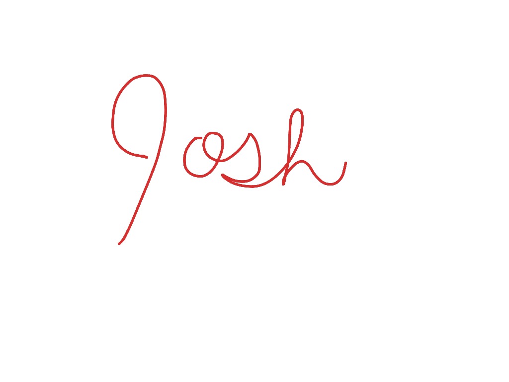 Josh in cursive  ShowMe